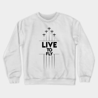 Live to fly aviation design Crewneck Sweatshirt